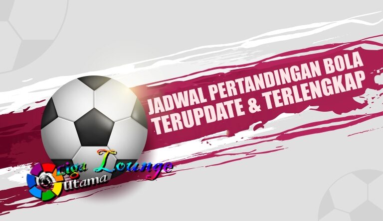 JADWAL PERTANDINGAN BOLA TANGGAL 30 – 31 JULI 2024